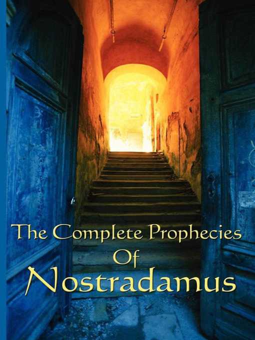 Title details for The Complete Prophecies of Nostradamus by Nostradamus - Available
